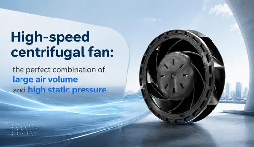 High-speed centrifugal fans the perfect combination of large air volume and high static pressure.webp High-speed centrifugal fans the perfect combination of large air volume and high static pressure.webp